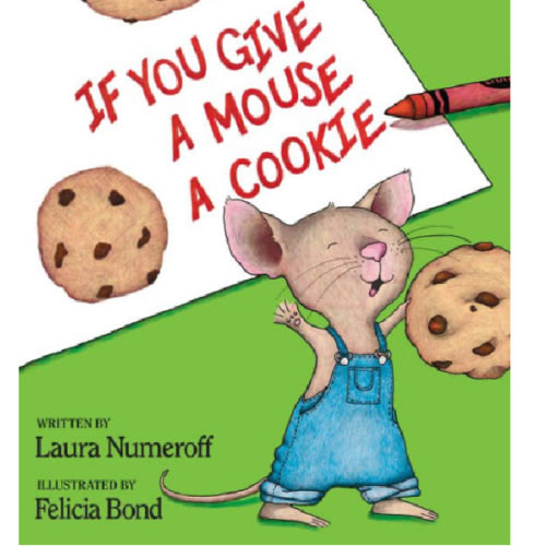 If You Give a Mouse a Cookie by Laura Numeroff, Felicia Bond, Hardcover | Barnes & Noble®