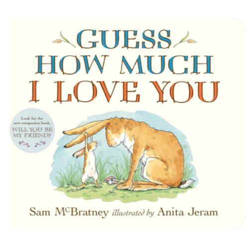 Guess How Much I Love You: (An Ideal Baby Shower Gift and Bedtime Story for Babies and Toddlers)