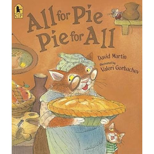 All for Pie, Pie for All: (A Whimsical Story of Sharing, Surprises, and Generosity Among Friends with a Touch of Thanksgiving Cheer for Early Readers and Kids Ages 3-7)