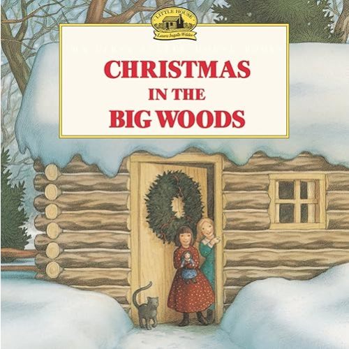 Christmas in the Big Woods: Great for Holiday and Christmas Reading or Gifting (Little House Picture Book) Paperback – Picture Book, September 20, 1997