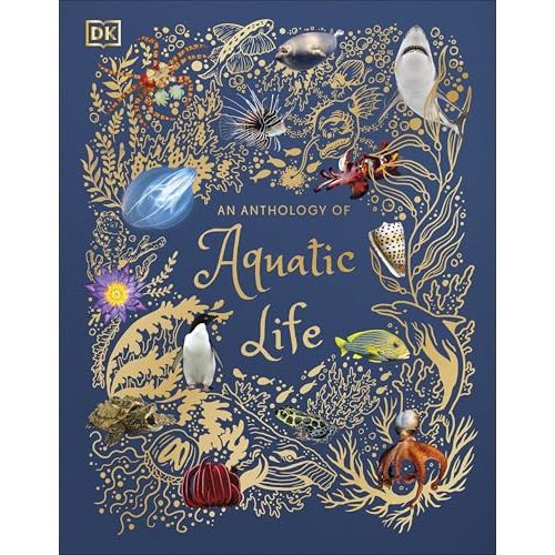 An Anthology of Aquatic Life (DK Children's Anthologies)