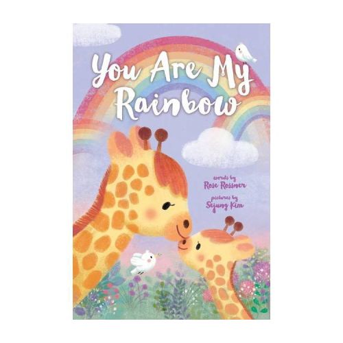 You Are My Rainbow - by Rose Rossner (Board Book)