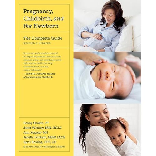 Pregnancy, Childbirth, and the Newborn: The Complete Guide Paperback – December 3, 2024