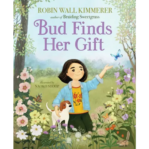 Bud Finds Her Gift a book by Robin Wall Kimmerer and Naoko Stoop - Bookshop.org US