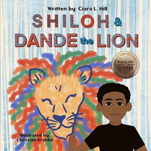 Shiloh and Dande the Lion: Embrace diversity, accept others, and courageously be yourself! Paperback – April 1, 2020