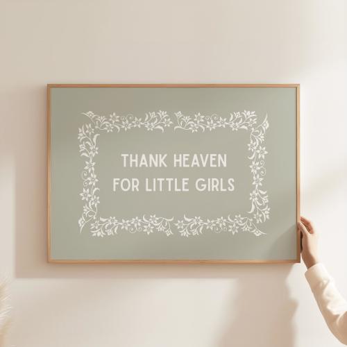 Thank Heaven for Little Girls Nursery Wall Art | Farmhouse Kid's Room Decor Print | Pale/Sage Green Girl Poster | Vintage Cottagecore Quote