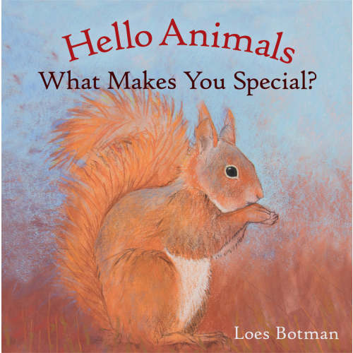 Hello Animals, What Makes You Special? by Loes Botman