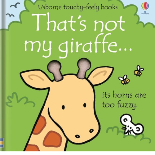 That's not my giraffe...: An Interactive, Sensory Touchy-Feely Book Featuring Animals with Tactile Patches for Babies and Toddlers (THAT'S NOT MY�)
