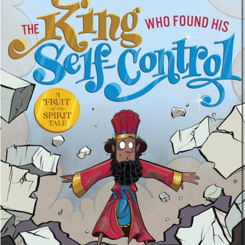 The King Who Found His Self-Control (A Fruit-of-the-Spirit Tale)