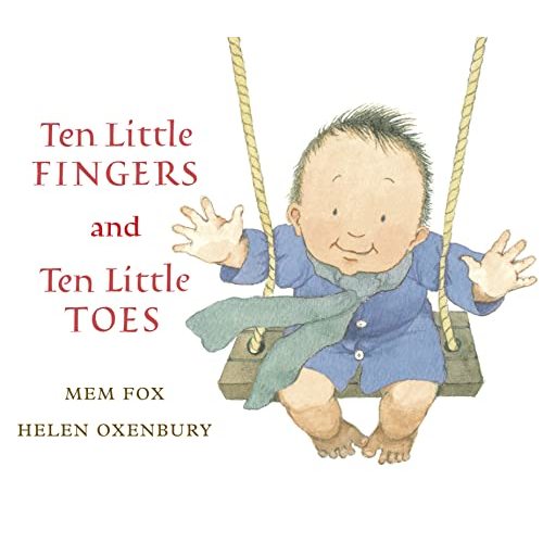 Ten Little Fingers and Ten Little Toes: A Sweet Rhyming Picture Book Celebrating Babies Everywhere for Little Ones
