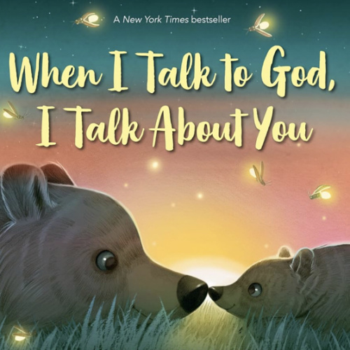 When I Talk to God, I Talk About You