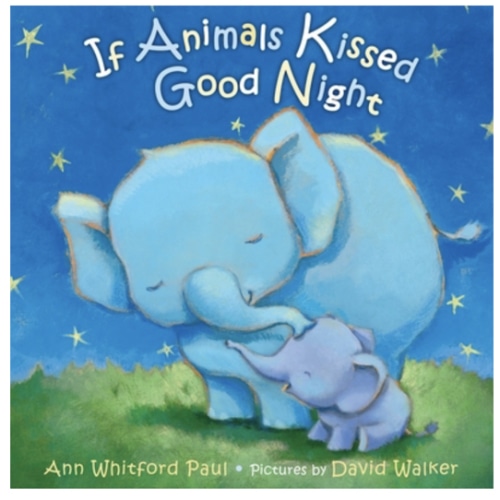 If Animals Kissed Good Night book by Ann Whitford Paul