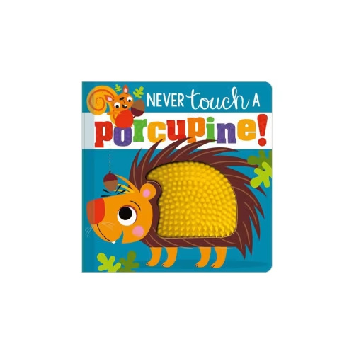 Never Touch a Porcupine!