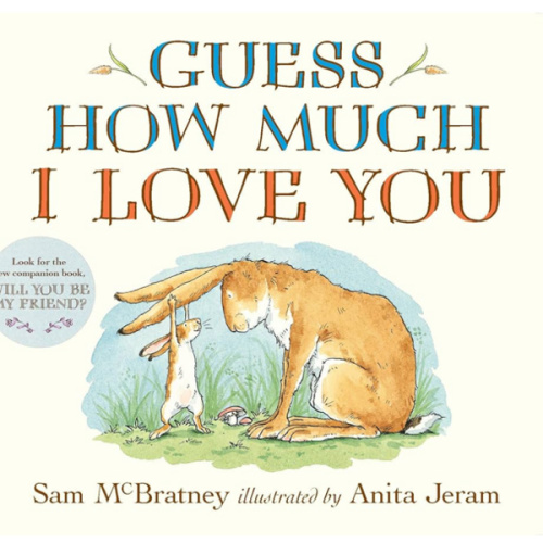 Guess How Much I Love You: (The Heartwarming Tale of Little Nutbrown Hare Loving Right Up to the Moon and Back - An Ideal Baby Shower Gift & Easter Basket Stuffer for Babies & Toddlers)