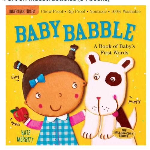 Indestructibles: Baby Babble: A Book of Baby's First Words: Chew Proof · Rip Proof · Nontoxic · 100% Washable (Book for Babies, Newborn Books, Safe to Chew)