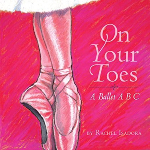 On Your Toes: A Ballet ABC