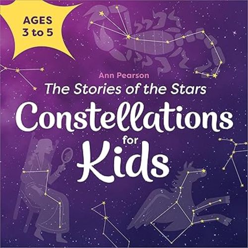 Constellations for Kids: The Stories of the Stars Paperback – May 10, 2022