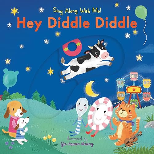 Hey Diddle Diddle: (A Classic Nursery Rhyme Board Book with Interactive Sliders and QR Code for Instrumental and Vocal Versions - For Babies and Toddlers) (Sing Along with Me!) Board book – September 13, 2022