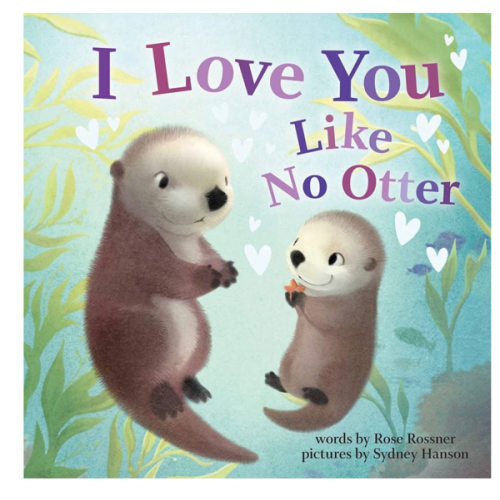 I Love You Like No Otter: A Funny and Sweet Board Book for Babies and Toddlers (Punderland)