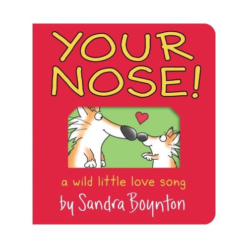 Your Nose! - (Boynton on Board) by Sandra Boynton (Board Book)