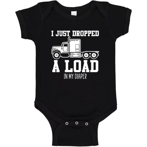 Funny Trucker Baby Bodysuit One Piece Or Toddler T-Shirt I Just Dropped A Load in My Diaper