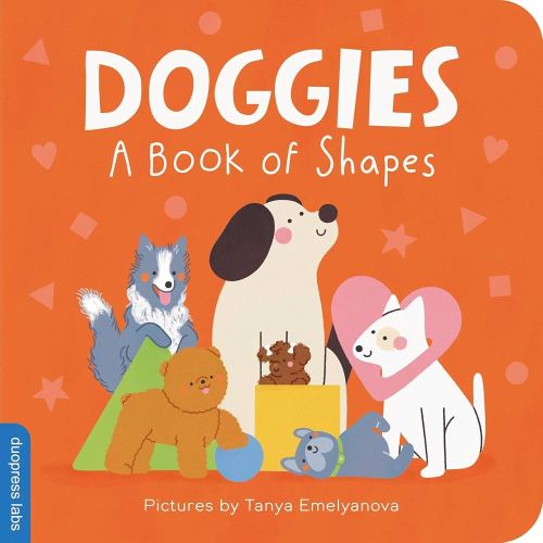 Doggies: A Book of Shapes: Learn Shapes with Adorable Dogs―A First Shapes Board Book for Babies and Toddlers