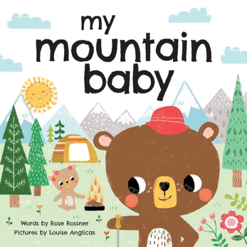 My Mountain Baby: Hiking, Exploring, and Nature Storytime for Babies and Toddler (Shower Gifts with Woodland Animals) (My Baby Locale)