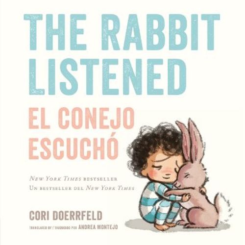 The Rabbit Listened/El Conejo Escuchó (Bilingual English-Spanish Edition) - by Cori Doerrfeld (Board Book)
