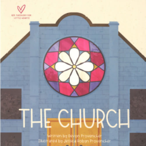 Church (Big Theology for Little Hearts)