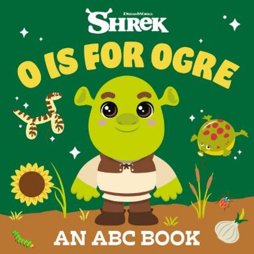 O Is for Ogre: An ABC Book (DreamWorks Shrek) - by Random House (Board Book)