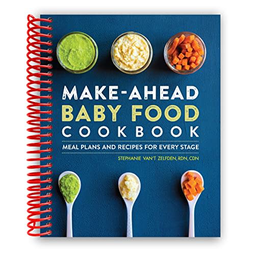 Make-Ahead Baby Food Cookbook: Meal Plans and Recipes for Every Stage [Spiral-bound] Stephanie Van't Zelfden RDN CDN