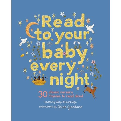 Read to Your Baby Every Night: 30 classic lullabies and rhymes to read aloud: 3 Hardcover – 9 May 2023