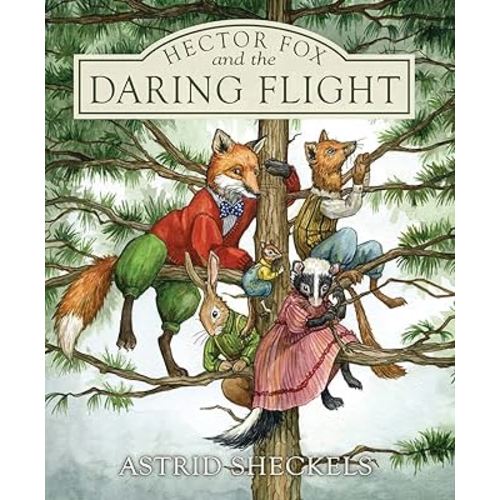 Hector Fox and the Daring Flight (Hector Fox and Friends, 3)