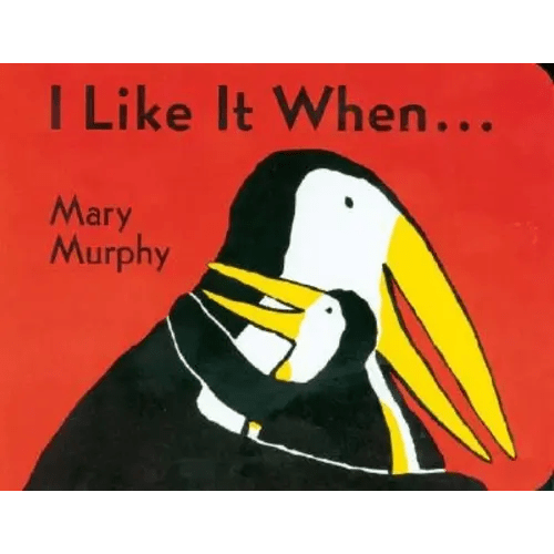 I Like It When . . . Board Book a book by Mary Murphy and Mary Murphy - Bookshop.org US