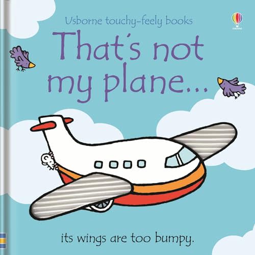 That's not my plane.: A Touchy-Feely Board Book For Kids Who Love Planes (THAT'S NOT MY�)
