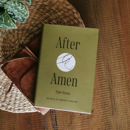 After Amen: 50 Days of Poetry and Prayer by Tyler Staton