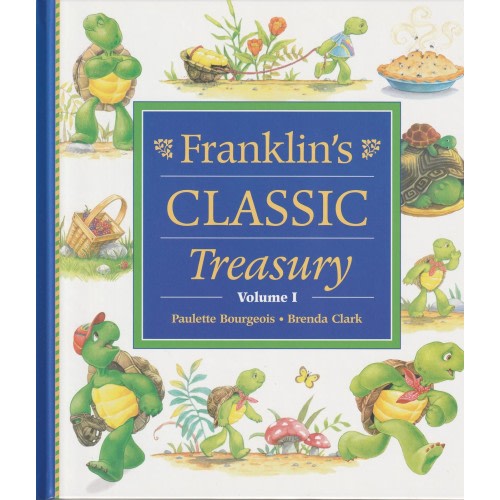 Franklin's Classic Treasury, Volume I - hardcover Bourgeois, Paulette|Clark,...