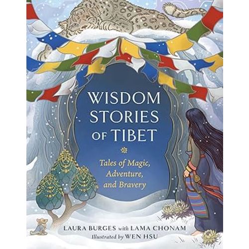 Wisdom Stories of Tibet: Tales of Magic, Adventure, and Bravery