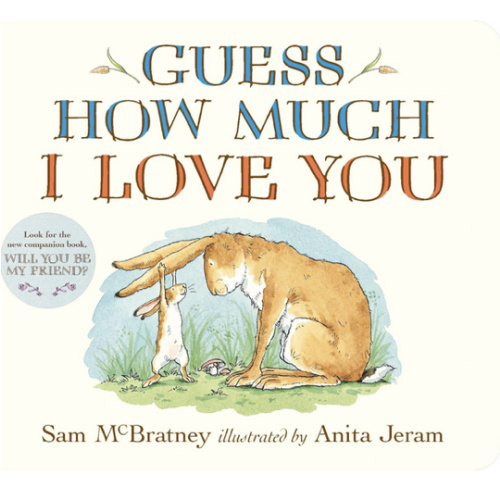 Guess How Much I Love You: (An Ideal Gift for Mothers Day & Baby Showers, and Bedtime Story for Babies & Toddlers)