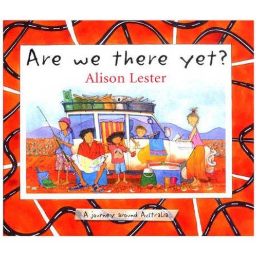 Are We There Yet? A Journey Around Australia by Alison Lester | BIG W