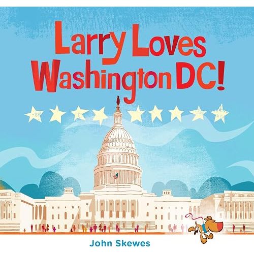 Larry Loves Washington, DC!: A Larry Gets Lost Book