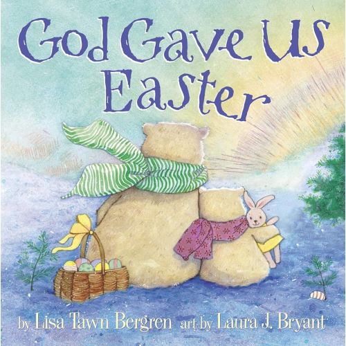 Amazon.com: God Gave Us Easter (God Gave Us Series) eBook : Bergren, Lisa Tawn, Bryant, Laura J.: Books