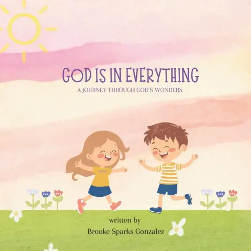 God is in Everything: Journey through God's Wonders