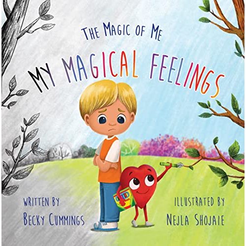 My Magical Feelings –Teach Kids to Name and Tame Big Feelings and Emotions (The Magic of Me)
