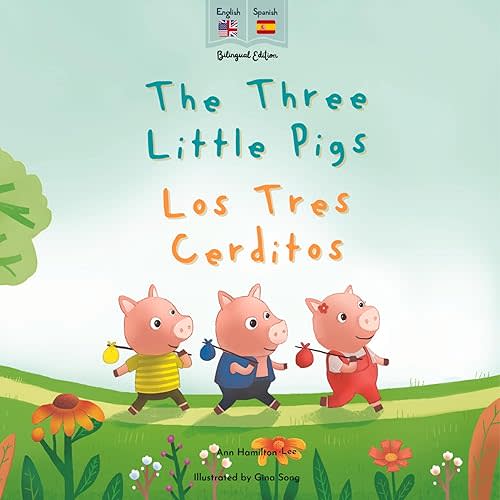 The Three Little Pigs—Los Tres Cerditos: Bilingual Spanish & English Book for Children (Bilingual Spanish Fairy Tales)