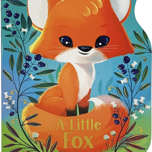 A Little Fox - Animal-Shaped Board Book for Babies and Toddlers