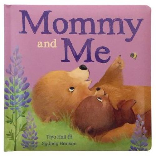 Mommy and Me - by Tiya Hall (Board Book)