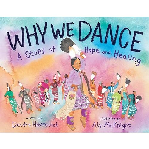 Why We Dance: A Story of Hope and Healing Hardcover – Picture Book, February 6, 2024