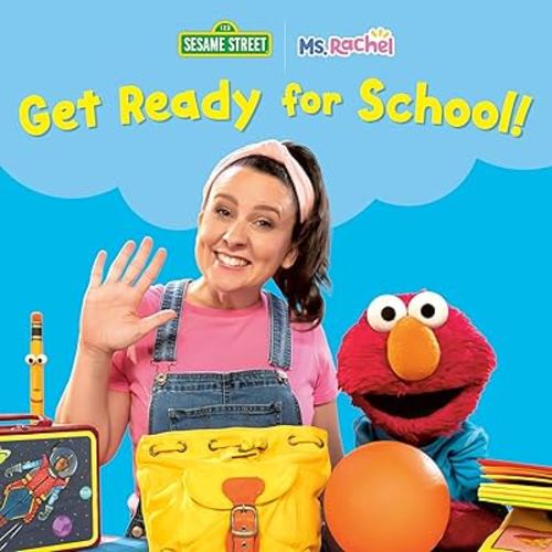 Get Ready for School! (Ms. Rachel/Sesame Street) (Books by Ms. Rachel)