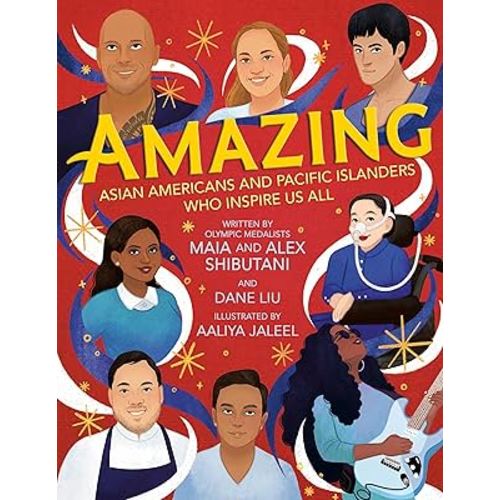 Amazing: Asian Americans and Pacific Islanders Who Inspire Us All